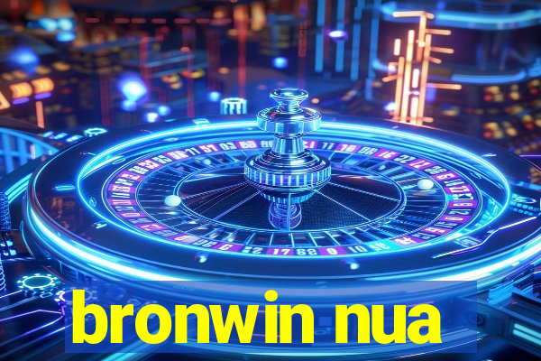 bronwin nua